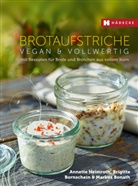 Mar Bonath, Markus Bonath, Brigitt Bornschein, Brigitte Bornschein, Annett Heimroth, Annette Heimroth - Brotaufstriche vegan & vollwertig