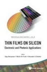Narayanan Vijay, Martin M Frank &amp; Alex D Vijay Narayanan, Alexander A Demkov, Alexander A Demkov, Alexander A. Demkov, Artin M Frank... - Thin Films On Silicon: Electronic And Photonic Applications