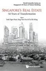 Sing Tien Foo, Tien Foo Sing &amp; Shi Ming Ngee Huat Seek, Ngee Huat Seek, Seek Ngee Huat, Shi Ming Yu, Tien Foo Sing... - Singapore's Real Estate: 50 Years Of Transformation