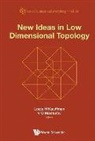Louis H Kauffman &amp; V O Manturov, Manturov Vassily Olegovich, Louis H Kauffman, Louis H. Kauffman, V O Manturov, V. O. Manturov... - New Ideas in Low Dimensional Topology