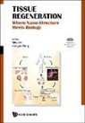 Liu Qing, Qing Liu, Hongjun Wang - Tissue Regeneration: Where Nano-Structure Meets Biology