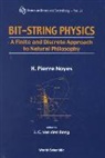 Noyes Henry Pierre, J C van den Berg, J. C. Van Den Berg, Henry Pierre Noyes - Bit-String Physics: A Finite & Discrete Approach to Natural Philosophy