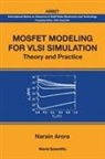 Narain Arora, Arora Narain, Narain Arora, Narain Arora, Arora Narain - Mosfet Modeling For Vlsi Simulation: Theory And Practice