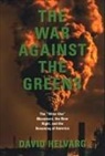 David Helvarg - The War Against the Greens: The Wise-Use Movement, the New Right, and the Browning of America