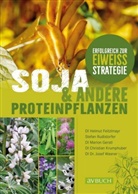 Helmu Feizelmayr, Helmut Feizelmayr, M Gerstl, Marion Gerstl, Christia Krumphuber, Christian Krumphuber... - Soja & andere Proteinpflanzen