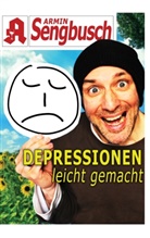 Schriftstehler (Armin Sengbusch), Armin Sengbusch - Depressionen leicht gemacht