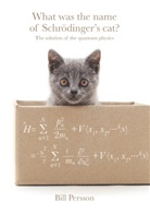 Bill Persson - What was the name of Schrödinger's cat?