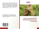 Fortune Monga - Analyse statistique de la sécurité alimentaire dans l'ex Katanga