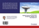 Sounik Kiran Kumar Dash - Hybrid Dielectric Resonator Antennas: Design and Development