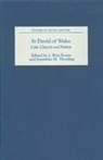 J. Wyn Evans, Jonathan M. Wooding, J Wyn Evans, J. Wyn Evans, Jonathan M Wooding, Jonathan M. Wooding - St David of Wales: Cult, Church and Nation