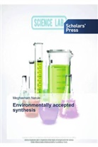 Meghasham Narule - Environmentally accepted synthesis