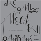 Enrique Xavier de Anda Alanís, Silvia Fernández, Boris Friedewald, Margret Kentgens-Craig, Alexander Klee, Salma Lahlou... - Die ganze Welt ein Bauhaus