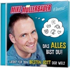Mike Müllerbauer - Das alles bist du!, 1 Audio-CD (Audio book)
