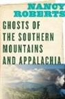 Nancy Roberts - Ghosts of the Southern Mountains and Appalachia