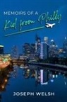 Joseph Welsh - Memoirs of a Kid from Philly