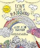 Editors of Thunder Bay Press - Love Is Like a Rainbow: Just Add Water [With Paint Brush]