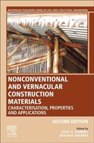 Kent A. Harries, Kent A. (Associate Professor of Structura Harries, Kent A. Harries, Kent A. (Associate Professor of Structural Engineering and Mechanics Harries, Kent A. Harries, Bhavna Sharma... - Nonconventional and Vernacular Construction Materials