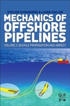 Stelios Kyriakides, Stelios (John Webb Jennings Chair in E Kyriakides, Stelios (John Webb Jennings Chair in Engineering Kyriakides, Kyriakides Stelios, Lee, Liang-Hai Lee... - Mechanics of Offshore Pipelines, Volume 2