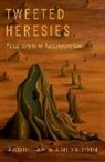 Abdullah Hamidaddin, Abdullah (Independent Scholar) Hamidaddin - Tweeted Heresies