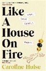 Caroline Hulse - Like A House On Fire