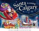 Steve Smallman, Robert Dunn - Santa Is Coming to Calgary