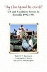 Robert F. Baumann, Versalle F. Washington, Lawrence A. Yates - ?My Clan Against the World? - US and Coalition Forces in Somalia 1992-1994