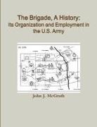 John J. Mcgrath - The Brigade, A History