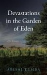 Abisai Temba - Devastations in the Garden of Eden