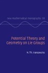 N. Th Varopoulos, N. Th. Varopoulos, N. Th. (Universite De Paris VI (Pierre Varopoulos, N. Th. (Universite de Paris VI (Pierre et Marie Curie)) Varopoulos - Potential Theory and Geometry on Lie Groups