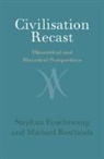 Stephan Feuchtwang, Stephan (London School of Economics an Feuchtwang, Stephan (London School of Economics and Political Science) Feuchtwang, Stephen Feuchtwang, Stephen (London School of Economics an Feuchtwang, Stephen (London School of Economics and Political Science) Feuchtwang... - Civilisation Recast