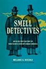 Melanie A Kiechle, Melanie A. Kiechle, Melanie A./ Sutter Kiechle, Paul S Sutter, Paul S. Sutter - Smell Detectives