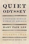 Mary Paik Lee, Mary Paik/ Chan Lee, Sucheng Chan - Quiet Odyssey