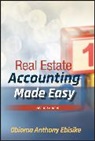 OA Ebisike, Obioma A. Ebisike, Ebisike Obioma A. - Real Estate Accounting Made Easy