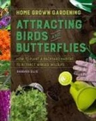 Barbara Ellis - Attracting Birds and Butterflies