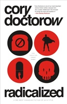 Cory Doctorow - Radicalized