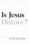 John Dickson - Is Jesus History?