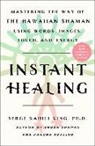Serge Kahili King - Instant Healing