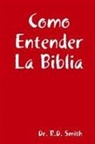 SMITH, Dr R. D. Smith, R. D. Smith - Como Entender La Biblia