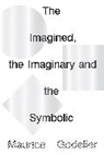 Maurice Godelier, Godelier Maurice - Imagined, the Imaginary and the Symbolic