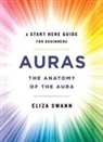 Eliza Swann - Auras: The Anatomy of the Aura (a Start Here Guide)