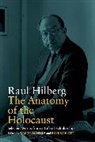 Raul Hilberg, Raul Pehle Hilberg, Raul Hilberg, Walter H Pehle, Walter H. Pehle, Ren Schlott... - Anatomy of the Holocaust