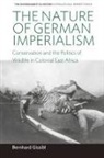 Bernhard Gißibl - Nature of German Imperialism