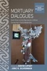 David (EDT)/ Silverman Lipset, David Silverman Lipset, David Lipset, Eric K Silverman, Eric K. Silverman - Mortuary Dialogues