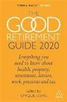 Jonquil Lowe - The Good Retirement Guide 2020: Everything You Need to Know about Health, Property, Investment, Leisure, Work, Pensions and Tax
