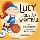 Lisa Bowes, James Hearne - Lucy Joue Au Basketball