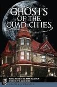 Michael McCarty, Mark Mclaughlin, Michael McLaughlin - Ghosts of the Quad Cities