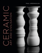 Paul Greenhalgh, Paul (University of East Anglia Greenhalgh, Greenhalgh Paul - Ceramic, Art and Civilisation