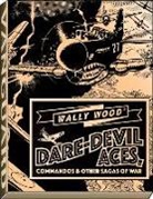 Wallace Wood - Wally Wood Dare-Devil Aces