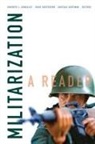 Roberto J. Gusterson Gonzalez, Roberto J. (EDT)/ Gusterson Gonzßlez, Roberto J. Gonzalez, Roberto J. González, Hugh Gusterson, Gustaaf Houtman - Militarization