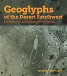 Harry Casey, Anne Morgan - Geoglyphs of the Desert Southwest: Earthen Art as Viewed from Above